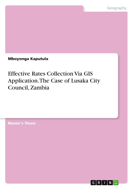 Effective Rates Collection Via GIS Application. The Case of Lusaka City Council, Zambia