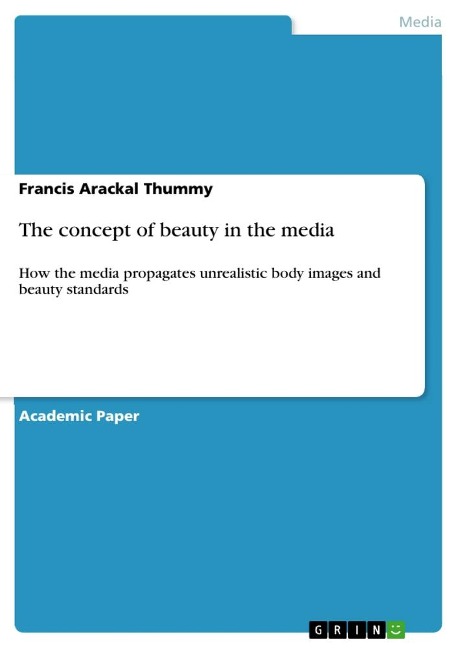 The concept of beauty in the media: How the media propagates unrealistic body images and beauty standards