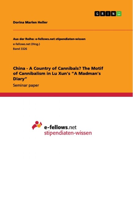 China - A Country of Cannibals? The Motif of Cannibalism in Lu Xuns A Madmans Diary