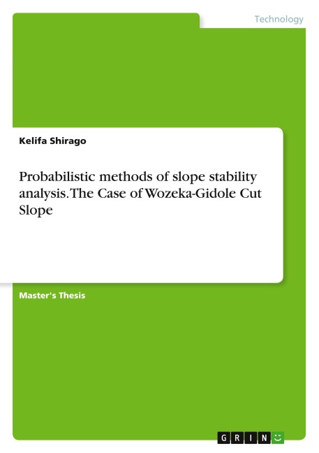 Probabilistic methods of slope stability analysis. The Case of Wozeka-Gidole Cut Slope
