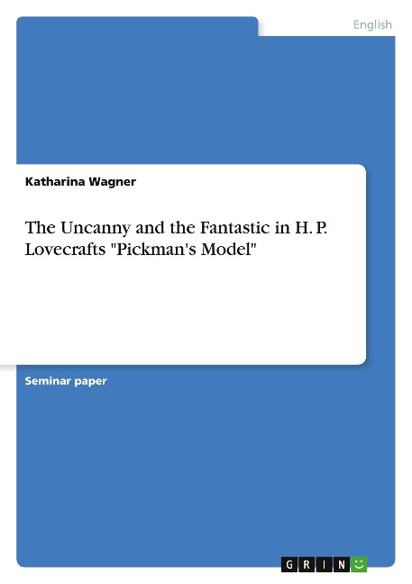 The Uncanny and the Fantastic in H. P. Lovecrafts Pickmans Model