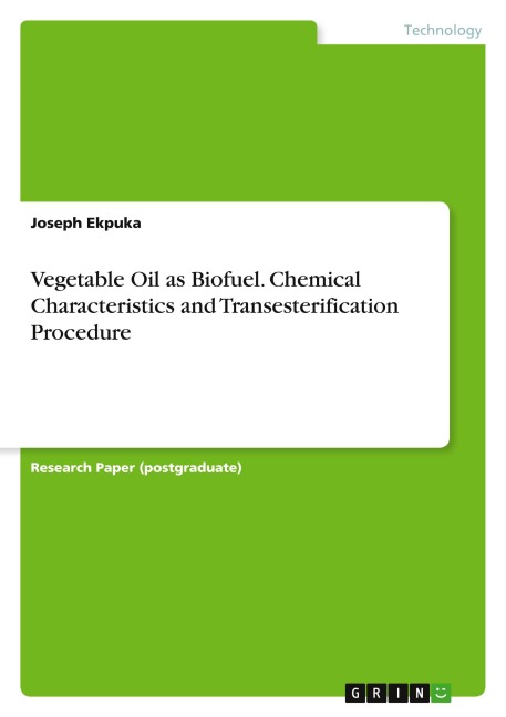 Vegetable Oil as Biofuel. Chemical Characteristics and Transesterification Procedure