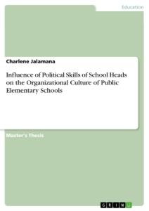 Influence of Political Skills of School Heads on the Organizational Culture of Public Elementary Schools
