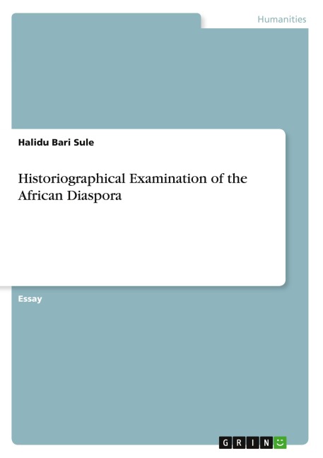 Historiographical Examination of the African Diaspora