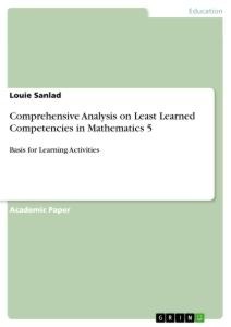 Comprehensive Analysis on Least Learned Competencies in Mathematics 5: Basis for Learning Activities