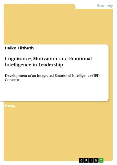 Cognisance, Motivation, and Emotional Intelligence in Leadership: Development of an Integrated Emotional Intelligence (IEI) Concept