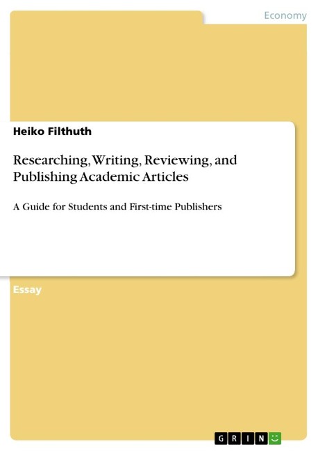 Researching, Writing, Reviewing, and Publishing Academic Articles: A Guide for Students and First-time Publishers