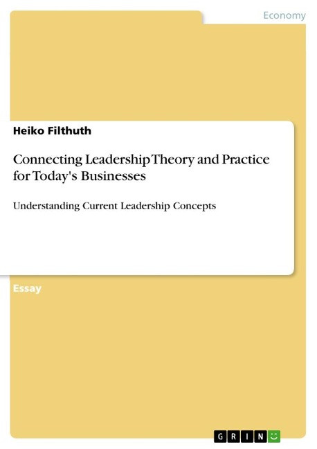 Connecting Leadership Theory and Practice for Today's Businesses: Understanding Current Leadership Concepts