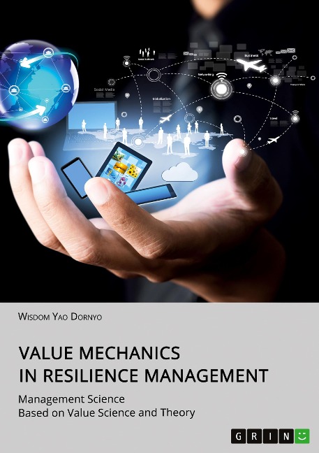 Value Mechanics in Resilience Management: Management Science Based on Value Science and Theory