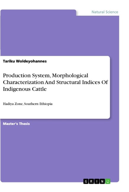 Production System, Morphological Characterization And Structural Indices Of Indigenous Cattle: Hadiya Zone, Southern Ethiopia