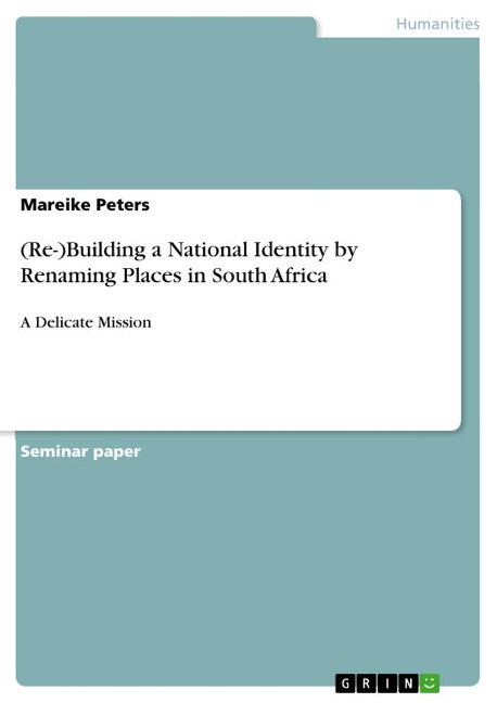 (Re-)Building a National Identity by Renaming Places in South Africa: A Delicate Mission