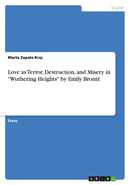 Love as Terror, Destruction, and Misery in Wuthering Heights by Emily Brontë