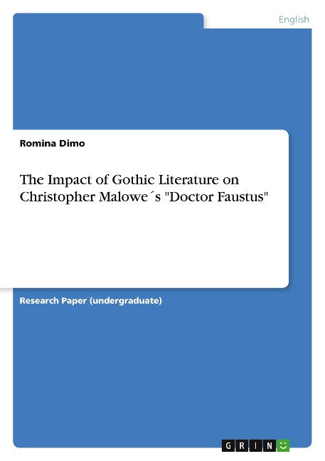 The Impact of Gothic Literature on Christopher Malowe´s Doctor Faustus