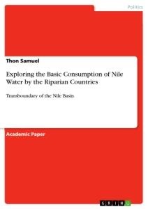 Exploring the Basic Consumption of Nile Water by the Riparian Countries: Transboundary of the Nile Basin