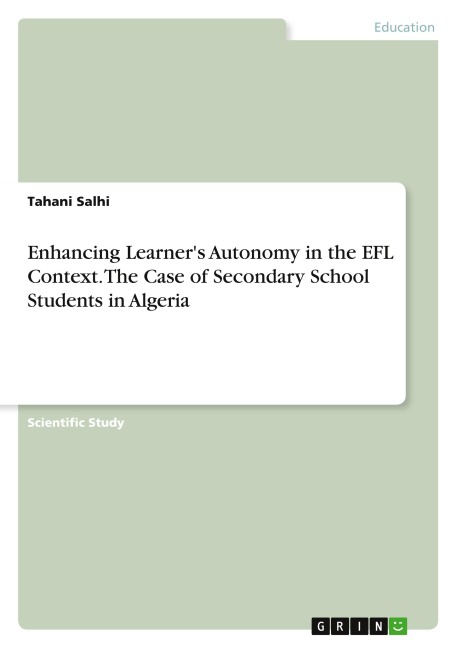 Enhancing Learners Autonomy in the EFL Context. The Case of Secondary School Students in Algeria