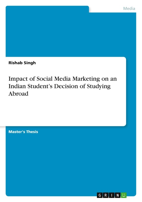 Impact of Social Media Marketing on an Indian Students Decision of Studying Abroad