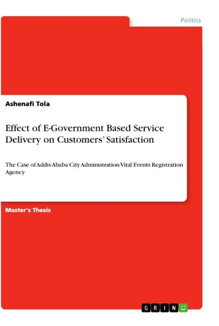 Effect of E-Government Based Service Delivery on Customers Satisfaction: The Case of Addis Ababa City Administration Vital Events Registration Agency
