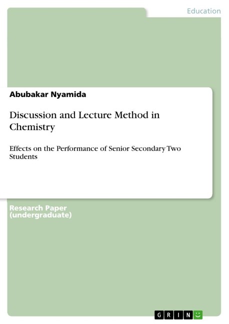 Discussion and Lecture Method in Chemistry: Effects on the Performance of Senior Secondary Two Students