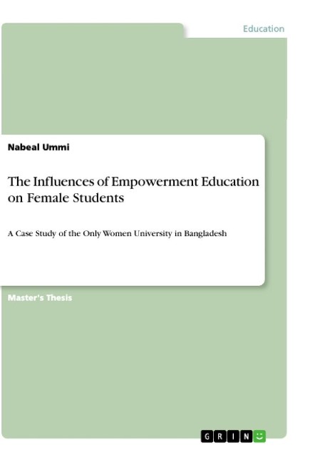 The Influences of Empowerment Education on Female Students: A Case Study of the Only Women University in Bangladesh