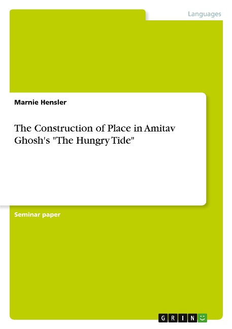 The Construction of Place in Amitav Ghoshs The Hungry Tide