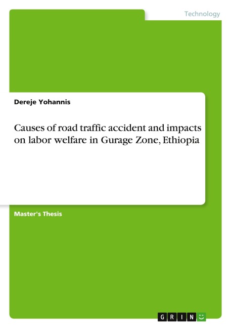 Causes of road traffic accident and impacts on labor welfare in Gurage Zone, Ethiopia