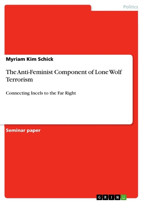 The Anti-Feminist Component of Lone Wolf Terrorism: Connecting Incels to the Far Right