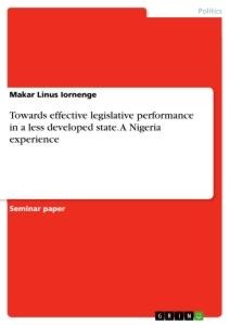 Towards effective legislative performance in a less developed state. A Nigeria experience