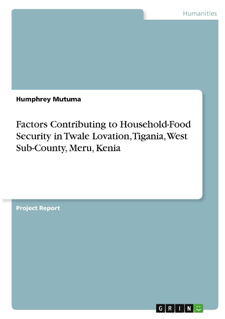 Factors Contributing to Household-Food Security in Twale Lovation, Tigania, West Sub-County, Meru,  Kenia