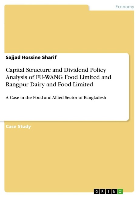 Capital Structure and Dividend Policy Analysis of FU-WANG Food Limited and Rangpur Dairy and Food Limited: A Case in the Food and Allied Sector of Bangladesh