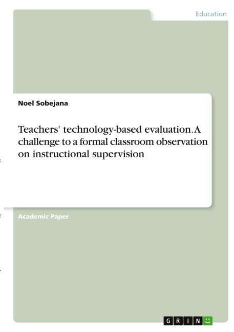Teachers technology-based evaluation. A challenge to a formal classroom observation on instructional supervision