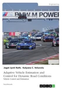 Adaptive Vehicle Estimation and Control for Dynamic Road Conditions: Vehicle Control and Estimation