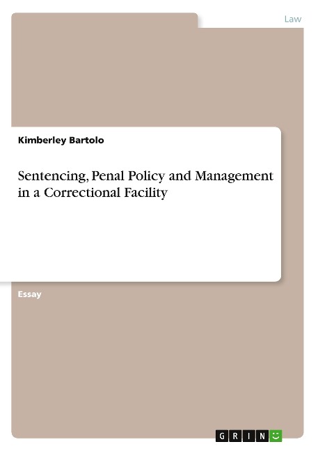 Sentencing, Penal Policy and Management in a Correctional Facility