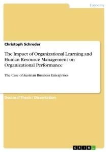 The Impact of Organizational Learning and Human Resource Management on Organizational Performance: The Case of Austrian Business Enterprises