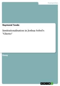 Institutionalisation in Joshua Sobols Ghetto