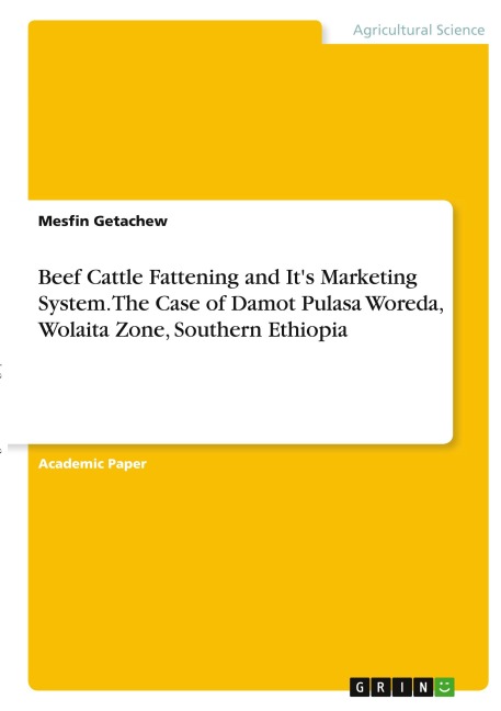 Beef Cattle Fattening and Its Marketing System. The  Case of Damot Pulasa Woreda, Wolaita Zone, Southern Ethiopia