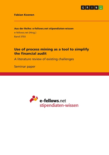 Use of process mining as a tool to simplify the financial audit: A literature review of existing challenges