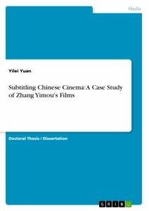 Subtitling Chinese Cinema: A Case Study of Zhang Yimous Films