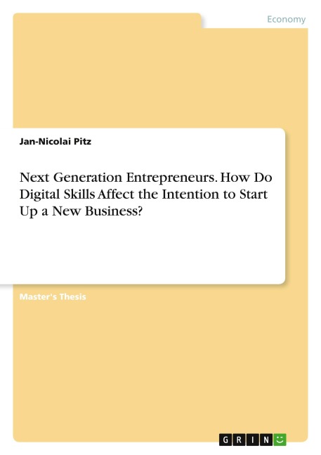 Next Generation Entrepreneurs. How Do Digital Skills Affect the Intention to Start Up a New Business?