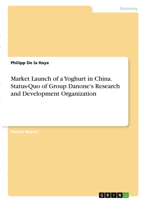 Market Launch of a Yoghurt in China. Status-Quo of Group Danones Research and Development Organization