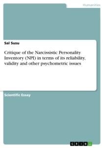 Critique of the Narcissistic Personality Inventory (NPI) in terms of its reliability, validity and other psychometric issues