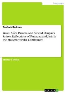 Wasiu Alabi Pasuma And Saheed Osupass Satires. Reflections of Farazdaq and Jarir In the Modern Yoruba Community