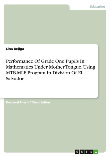 Performance Of Grade One Pupils In Mathematics Under Mother Tongue. Using MTB-MLE Program In Division Of El Salvador