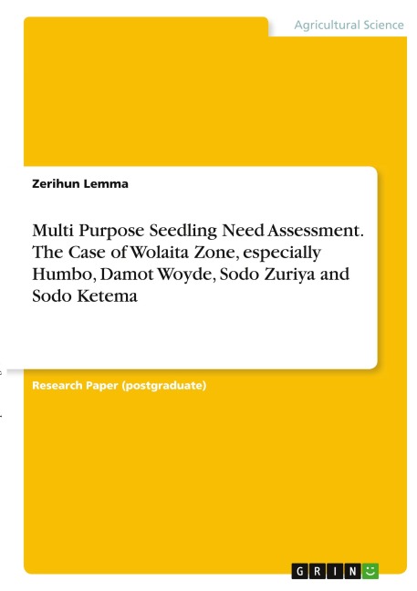 Multi Purpose Seedling Need Assessment. The Case of Wolaita Zone, especially Humbo, Damot Woyde, Sodo Zuriya and Sodo Ketema