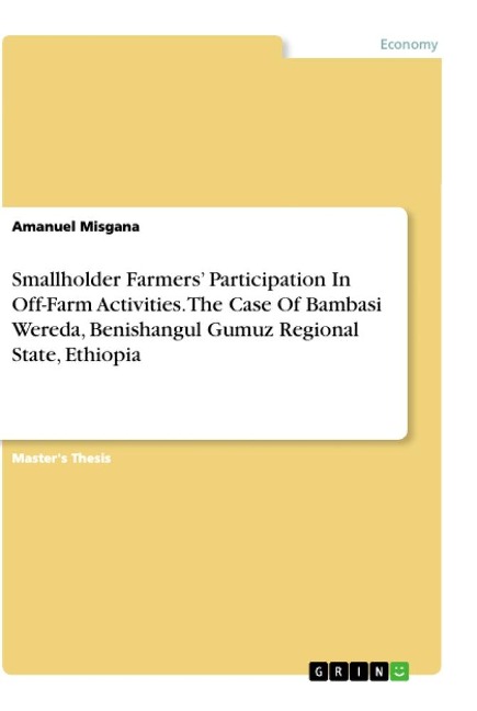 Smallholder Farmers Participation In Off-Farm Activities. The Case Of Bambasi Wereda, Benishangul Gumuz Regional State, Ethiopia
