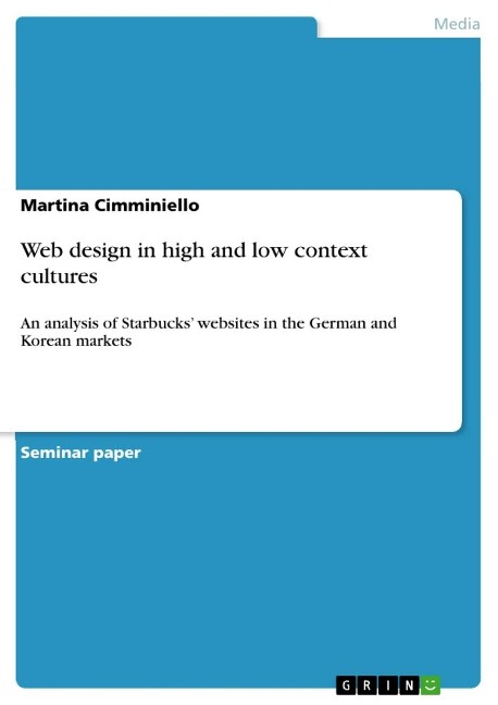 Web design in high and low context cultures: An analysis of Starbucks websites in the German and Korean markets