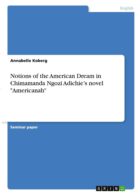 Notions of the American Dream in Chimamanda Ngozi Adichies novel Americanah