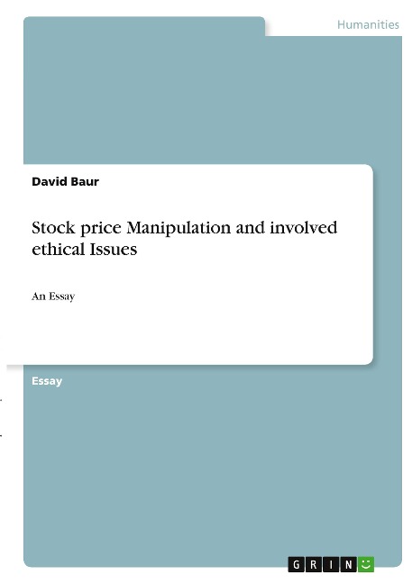 Stock price Manipulation and involved ethical Issues: An Essay