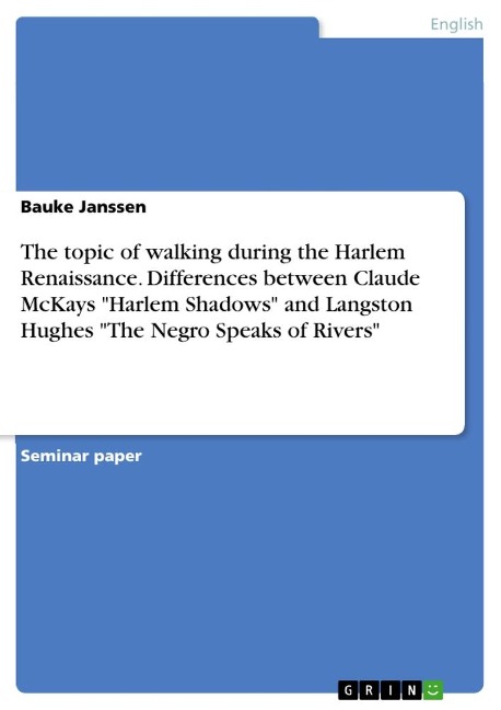 The topic of walking during the Harlem Renaissance. Differences between Claude McKays Harlem Shadows and Langston Hughes The Negro Speaks of Rivers
