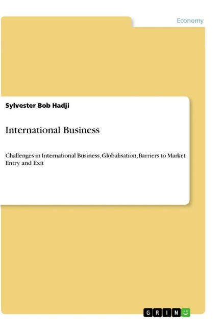 International Business: Challenges in International Business, Globalisation, Barriers to Market Entry and Exit