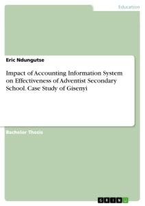Impact of Accounting Information System on Effectiveness of Adventist Secondary School. Case Study of Gisenyi